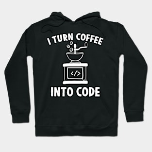 I Turn Coffee Into Code Hoodie